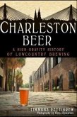 Charleston Beer: A High-Gravity History of Lowcountry Brewing