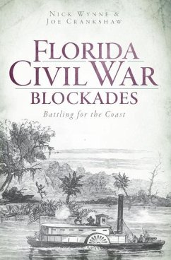 Florida Civil War Blockades: Battling for the Coast - Wynne, Nick; Crankshaw, Joe