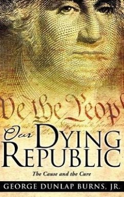 Our Dying Republic - Burns, George Dunlap