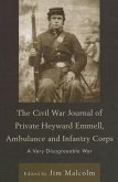 The Civil War Journal of Private Heyward Emmell, Ambulance and Infantry Corps: A Very Disagreeable War