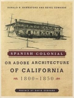 Spanish Colonial or Adobe Architecture of California: 1800-1850 - Hannaford, Donald R.; Edwards, Revel