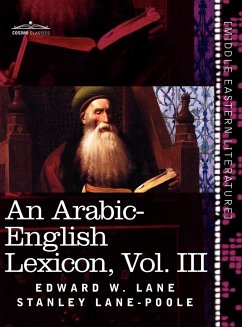 An Arabic-English Lexicon (in Eight Volumes), Vol. III