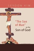 The Son of Man as the Son of God: A Selection