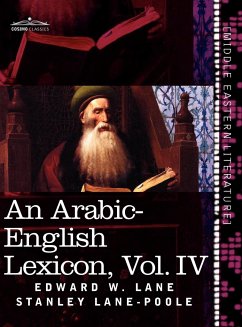 An Arabic-English Lexicon (in Eight Volumes), Vol. IV - Lane, Edward W.; Lane-Poole, Stanley