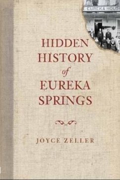 Hidden History of Eureka Springs - Zeller, Joyce