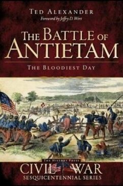 The Battle of Antietam: The Bloodiest Day - Alexander, Ted