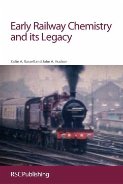 Early Railway Chemistry and Its Legacy - Russell, Colin A; Hudson, John