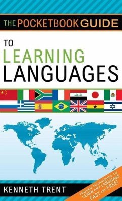 The Pocketbook Guide to Learning Languages: Proven Techniques to Learn Any Language Fast and Free - Trent, Kenneth; Kenneth Trent