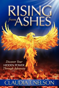 Rising From Ashes: Discover Your Hidden Power Through Adversity