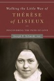 Walking the Little Way of Therese of Lisieux