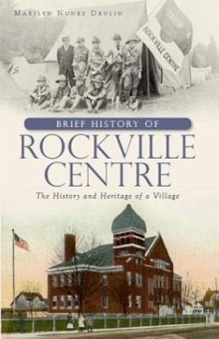 A Brief History of Rockville Centre: The History and Heritage of a Village - Devlin, Marilyn Nunes