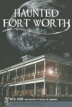 Haunted Fort Worth - Cook, Rita