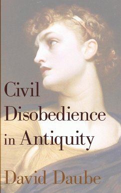 Civil Disobedience in Antiquity - Daube, David