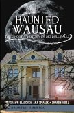 Haunted Wausau: The Ghostly History of Big Bull Falls