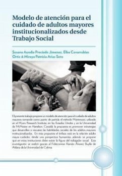 Modelo de Atencion Para El Cuidado de Adultos Mayores Institucionalizados Desde Trabajo Social - Preciado, S.; Covarrubias, E.; Arias, M.