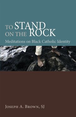 To Stand on the Rock - Brown, Joseph A. Sj