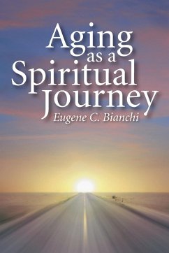 Aging as a Spiritual Journey - Bianchi, Eugene C.