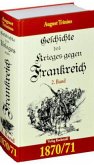 Geschichte des Krieges gegen Frankreich 1870/71