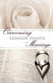 Overcoming Tension Points in Marriage