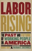 Labor Rising: The Past and Future of Working People in America