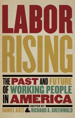 Labor Rising - Greenwald, Richard; Katz, Daniel