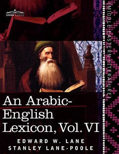 An Arabic-English Lexicon (in Eight Volumes), Vol. VI - Lane, Edward W.; Lane-Poole, Stanley