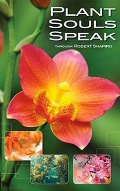 Plant Souls Speak: The Transformative Energies of Live Plants - Shapiro, Robert