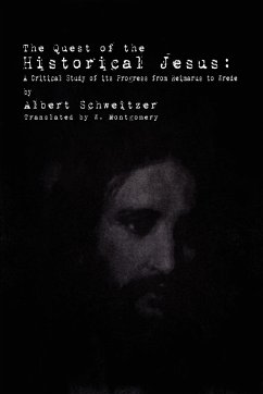 The Quest of the Historical Jesus - Schweitzer, Albert