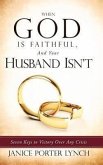 When God is Faithful, And Your Husband Isn't