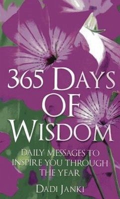365 Days of Wisdom: Daily Messages to Inspire You Through the Year - Janki, Dadi