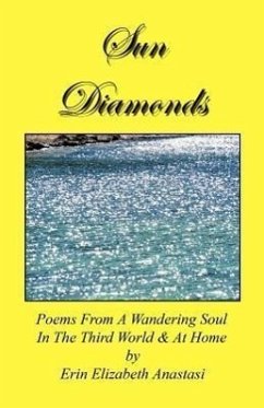 Sun Diamonds: Poems from a Wandering Soul in the Third World & at Home - Anastasi, Erin Elizabeth