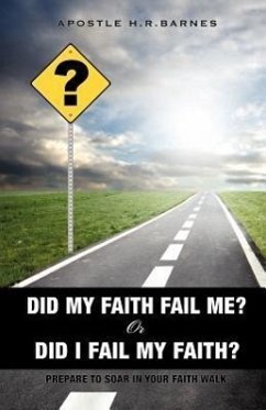 Did My Faith Fail Me or Did I Fail My Faith - Barnes, Apostle H. R.