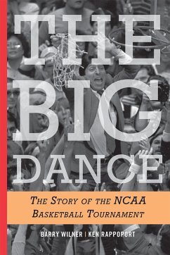 The Big Dance: The Story of the NCAA Basketball Tournament - Wilner, Barry; Rappoport, Ken