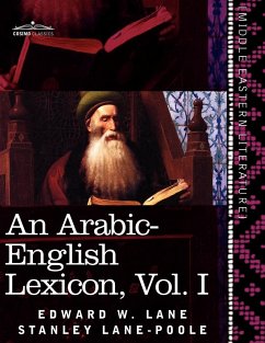 An Arabic-English Lexicon (in Eight Volumes), Vol. I - Lane, Edward W.; Lane-Poole, Stanley