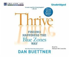 Thrive: Finding Happiness the Blue Zones Way - Buettner, Dan