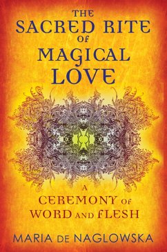 The Sacred Rite of Magical Love - De Naglowska, Maria