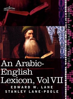 An Arabic-English Lexicon (in Eight Volumes), Vol. VII - Lane, Edward W.; Lane-Poole, Stanley