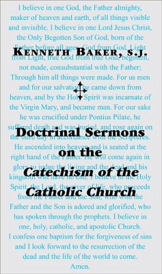 Doctrinal Sermons on the Catechism of the Catholic Church - Baker, Kenneth