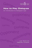 How to Play Dialogues. an Introduction to Dialogical Logic