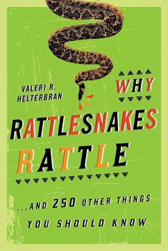 Why Rattlesnakes Rattle - Helterbran, Valeri R.