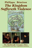 The Kingdom Suffereth Violence: The Machiavelli/Erasmus/More Correspondence and Other Unpublished Documents
