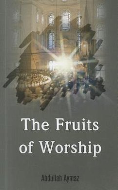 The Fruits of Worship - Aymaz, Abdullah