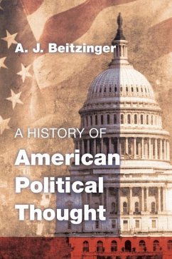 A History of American Political Thought - Beitzinger, A. J.