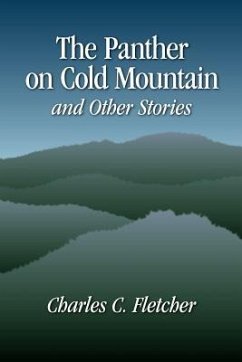 The Panther on Cold Mountain and Other Stories - Fletcher, Charles C.