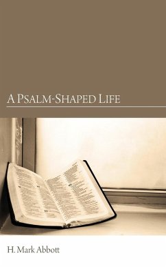 A Psalm-Shaped Life - Abbott, H. Mark