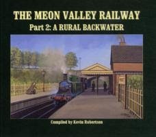 The Meon Valley Line, Part 2: A Rural Backwater - Robertson, Kevin (Author)