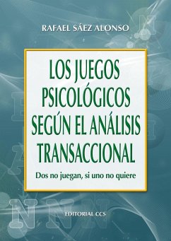 Los juegos psicológicos según el análisis transaccional - Sáez Alonso, Rafael