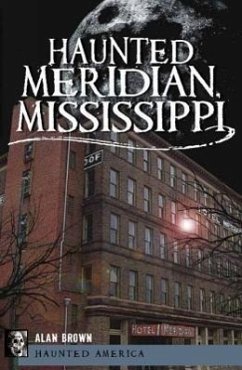 Haunted Meridian, Mississippi - Brown, Alan