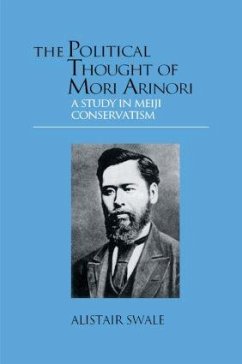 The Political Thought of Mori Arinori - Swale, Alistair