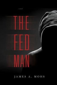 The Fed Man - Mohs, James A.